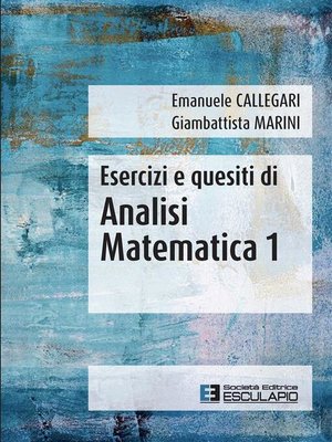 cover image of Esercizi e Quesiti di Analisi Matematica 1